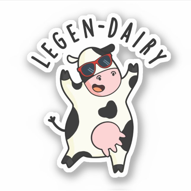 Legen-dairy Funny Cow Pun  Sticker (Front)