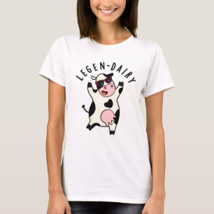 Legen-dairy Funny Cow Pun T-Shirt