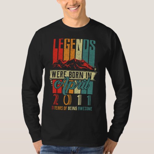 Legend Born In April 2011 11th Birthday 11 Year Ol T_Shirt