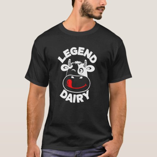 Legend Dairy Farmer Milk Joke Cow 1 T_Shirt
