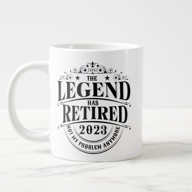 Legend Has Retired 2023 Not My Problem-Retirement  Giant Coffee Mug (Left)