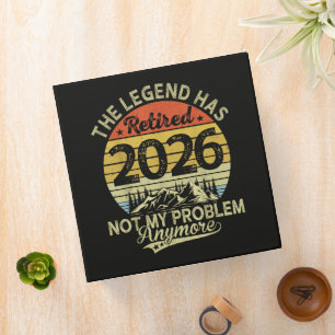 Legend Has Retired 2026 Not My Problem 3 Ring Binder