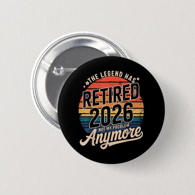 Legend Has Retired 2026 Not My Problem Anymore  Button (Front & Back)