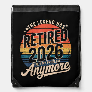 Legend Has Retired 2026 Not My Problem Anymore Drawstring Bag