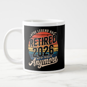 Legend Has Retired 2026 Not My Problem Anymore Giant Coffee Mug