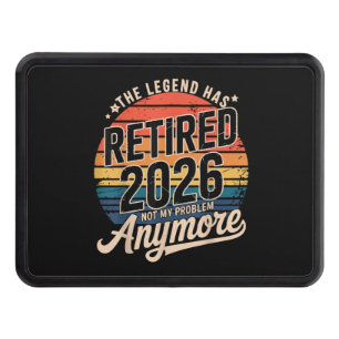 Legend Has Retired 2026 Not My Problem Anymore Hitch Cover