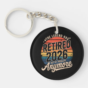 Legend Has Retired 2026 Not My Problem Anymore Keychain