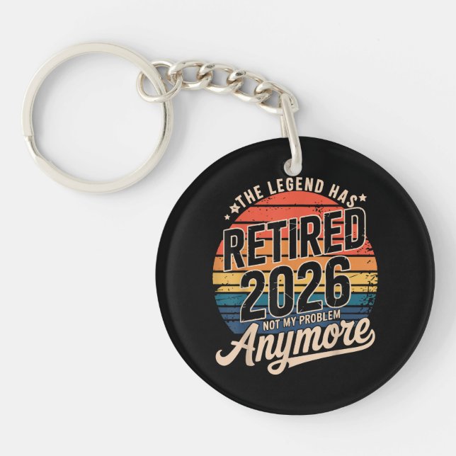 Legend Has Retired 2026 Not My Problem Anymore  Keychain (Front)