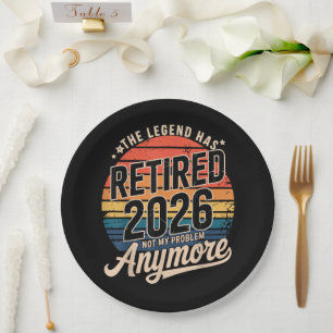 Legend Has Retired 2026 Not My Problem Anymore Paper Plates