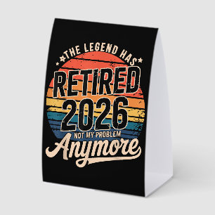Legend Has Retired 2026 Not My Problem Anymore Paper Table Tent