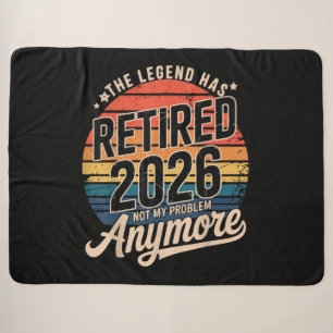 Legend Has Retired 2026 Not My Problem Anymore Sherpa Blanket