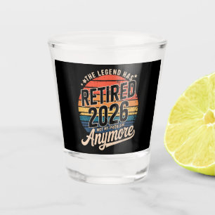 Legend Has Retired 2026 Not My Problem Anymore Shot Glass