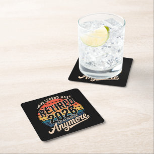 Legend Has Retired 2026 Not My Problem Anymore Square Paper Coaster