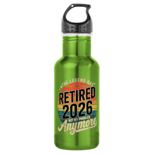Legend Has Retired 2026 Not My Problem Anymore Stainless Steel Water Bottle