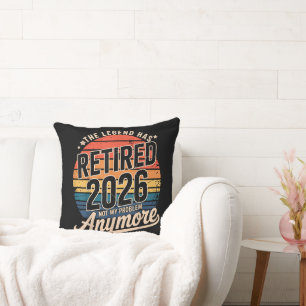Legend Has Retired 2026 Not My Problem Anymore Throw Pillow