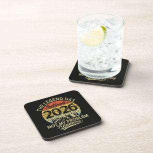 Legend Has Retired 2026 Not My Problem Beverage Coaster