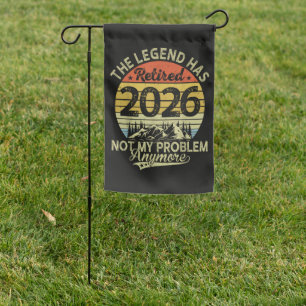 Legend Has Retired 2026 Not My Problem Garden Flag