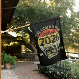 Legend Has Retired 2026 Not My Problem House Flag