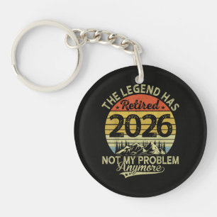 Legend Has Retired 2026 Not My Problem Keychain