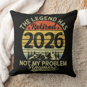 Legend Has Retired 2026 Not My Problem Throw Pillow