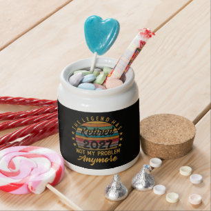 Legend Has Retired 2027 Not My Problem Anymore Candy Jar