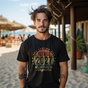 Legend Has Retired 2027 Not My Problem T-Shirt