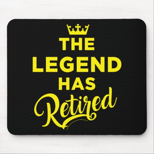 Legend Has Retired Retirement Retiree Gift Mouse Pad