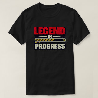 Legend in Progress Grunge Motivational Art T-Shirt