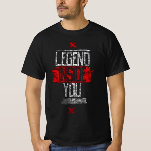 LEGEND INSIDE YOU MOTIVATIONAL  T_Shirt