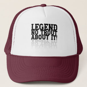 Legend, "no trout about it" trucker hat