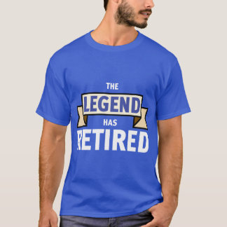 Legend Retires T-Shirt