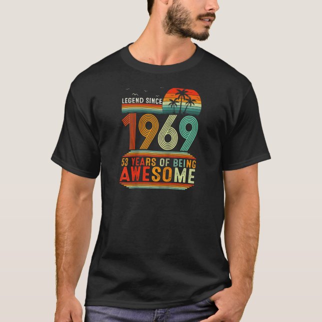 Legend Since 1969 53 Years Of Being Awesome 53th B T-Shirt (Front)