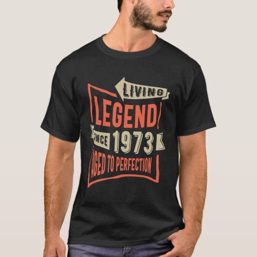 Legend Since 1973 Birthday Gift T_Shirt