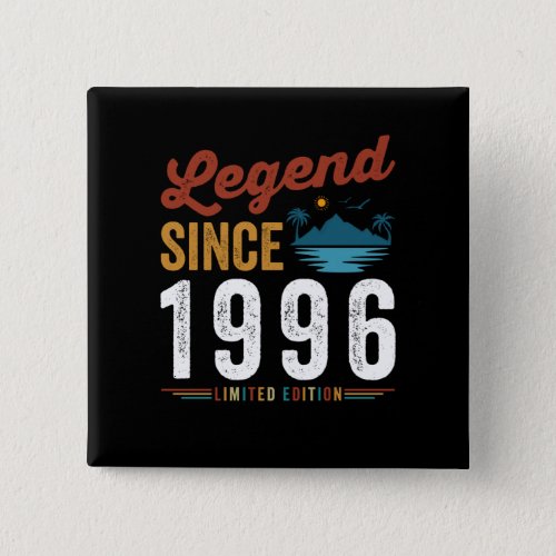 Legend Since 1996 Birthday Retro Vintage Button