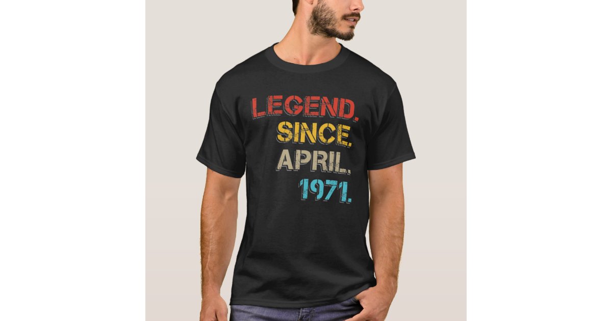 Legend Since April 1971 50th Birthday Gift 50 Years Old Men T-Shirt