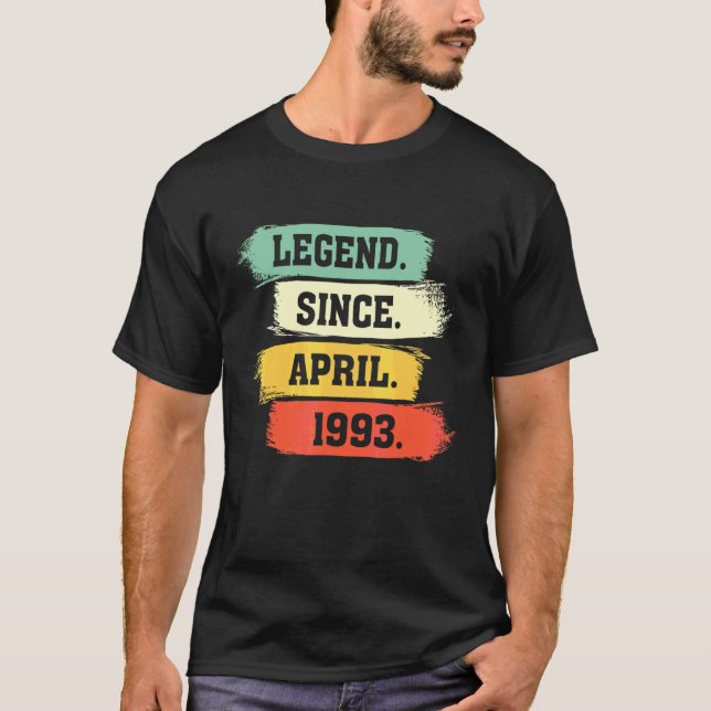 Legend Since April 1993 U2013 Happy Birthday T-Shirt (Front)