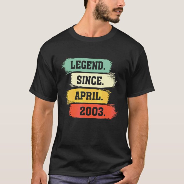 Legend Since April 2003 U2013 Happy Birthday T-Shirt (Front)