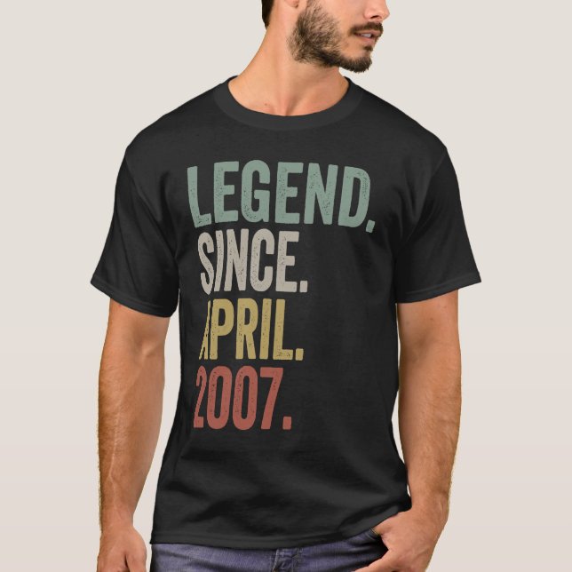 Legend Since April 2007 16th Birthday Gift 16 Year T-Shirt (Front)