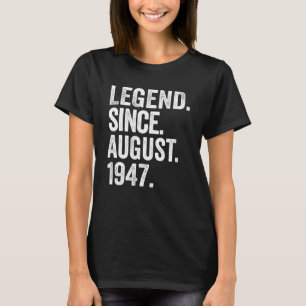 Legend Since August 1947 76 Years Old 76th Birthda T-Shirt