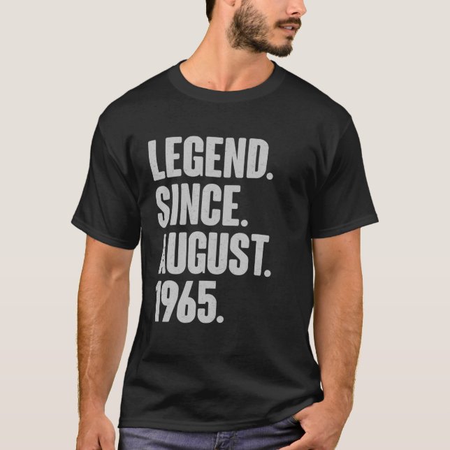 Legend Since August 1965 Birthday - Gift For 56 Ye T-Shirt (Front)