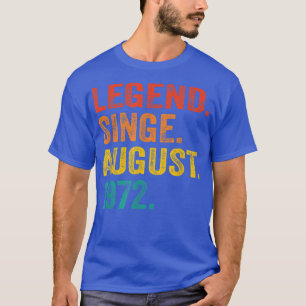 Legend Since August 1972 Retro 50 Years Old 50th B T-Shirt