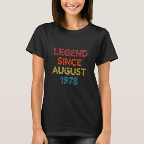 Legend Since August 1978 Retro Birthday  T_Shirt