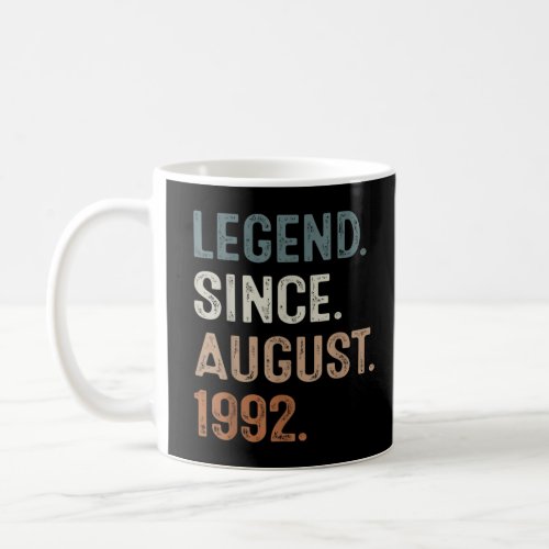 Legend Since August 1992 30th Birthday Gift 30 Yea Coffee Mug