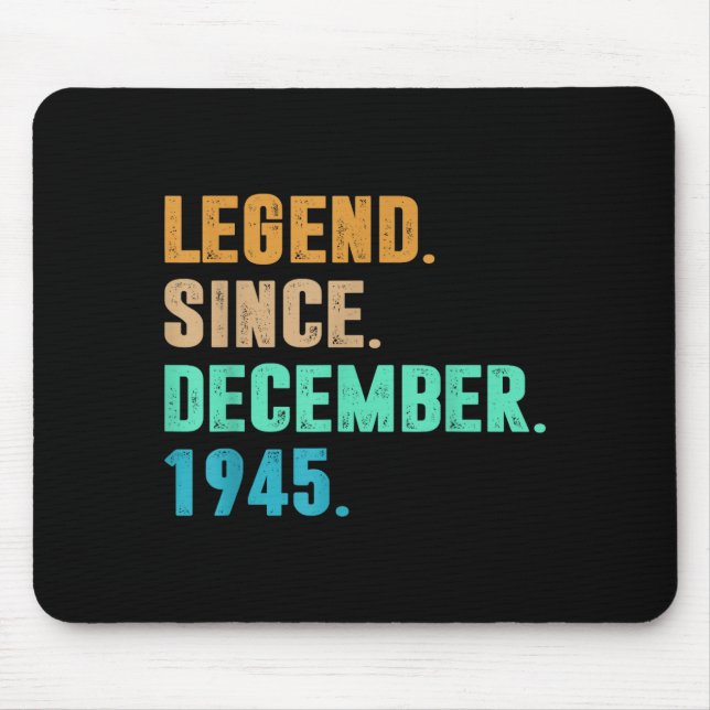 Legend Since December 1945 Birth Of Birthday 1945  Mouse Pad (Front)