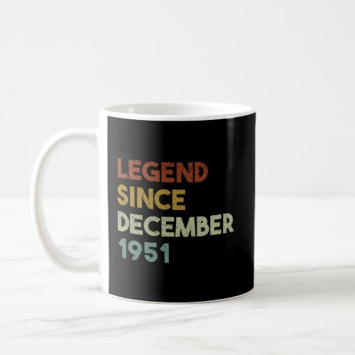 Legend Since December 1951 69Th Birthday Gift 69 Y Coffee Mug