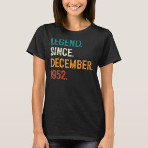 Legend Since December 1952 70th Bday  70 Years Old T-Shirt