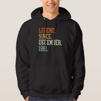 Legend Since December 1981 For Men Women December Hoodie