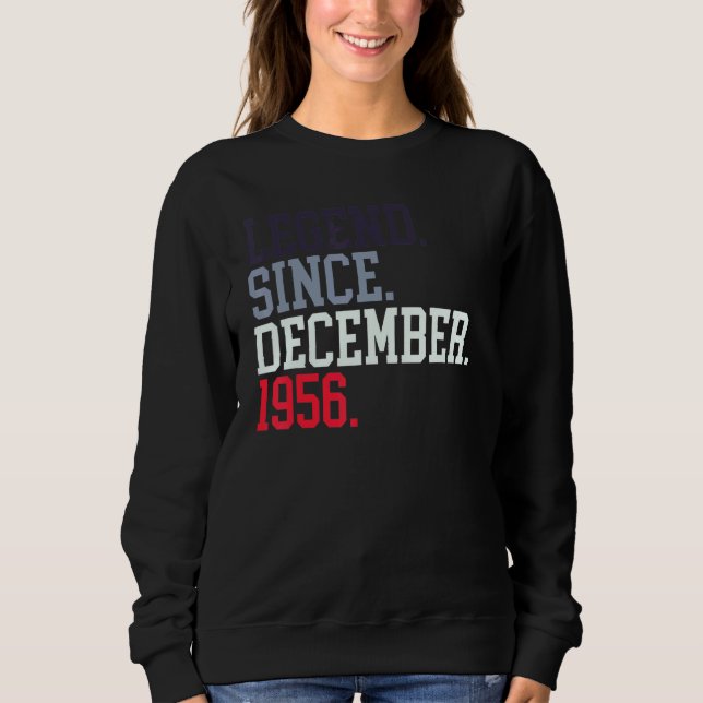 Legend Since Decmber 1956 For Men Women Decmber 19 Sweatshirt (Front)