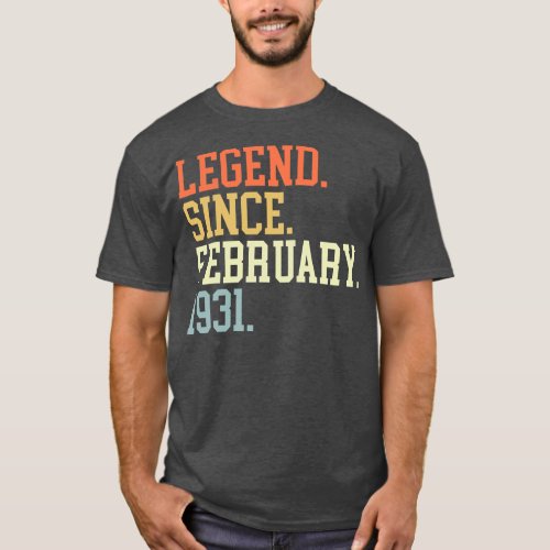 Legend Since February 1931 For Men Women February T_Shirt