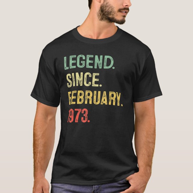 Legend Since February 1973 50th Bday Gifts 50 Year T-Shirt (Front)